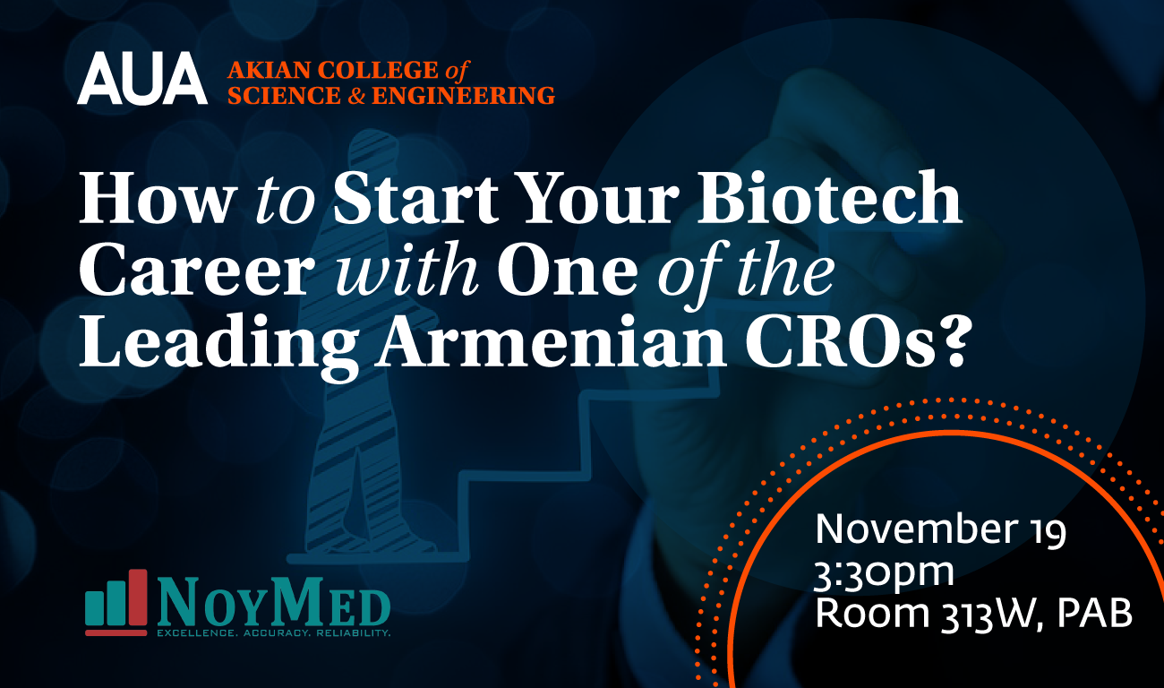 AUA CSE How to start your biotech career with one of the leading Armenian CROs?