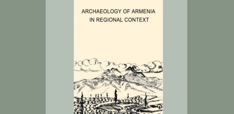 Archaeology of Armenia in Regional Context