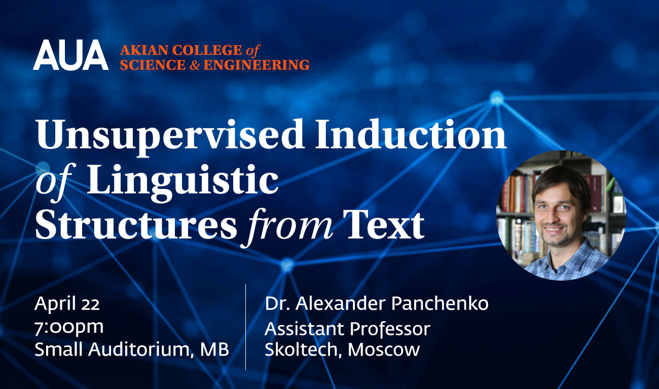 Unsupervised Induction of Linguistic Structures from Text - Dr. Alexander Panchenko - AUA College of Computer Science and Engineering