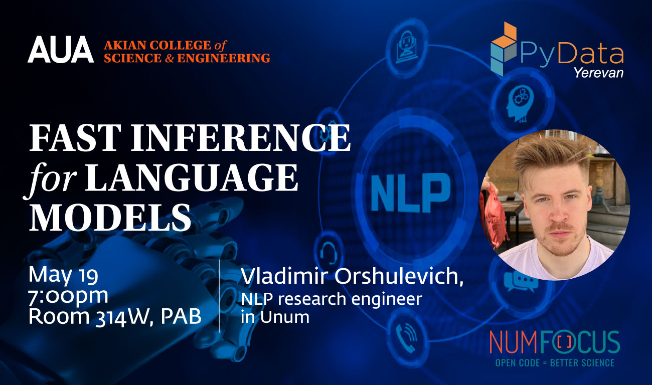 Fast inference for Language Models - PyData Yerevan Second Monthly Meetup at AUA