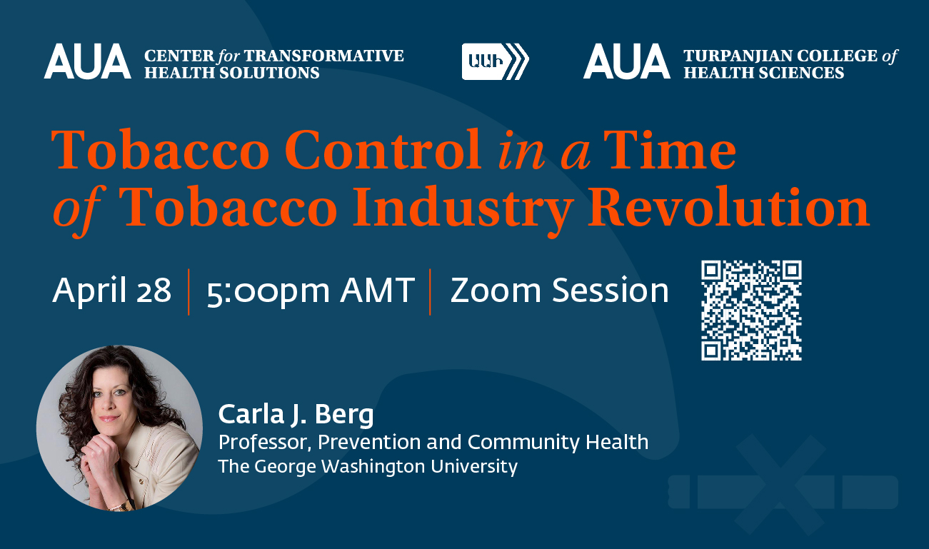 AUA Turpanjian College of Health Sciences Tobacco Control in a Time of Tobacco Industry Revolution Webinar