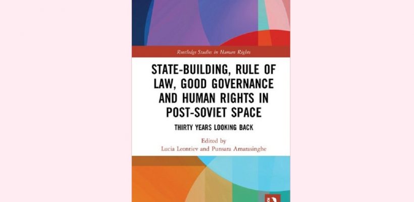 Cover of the Book "State-Building, Rule of Law, Good Governance and Human Rights in Post-Soviet Space Thirty Years Looking Back"