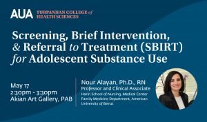 Screening, Brief Intervention, and Referral to Treatment (SBIRT) - Dr. Nour Alayan, Ph.D. RN - American University of Armenia (AUA) College of Health Sciences (CHS)