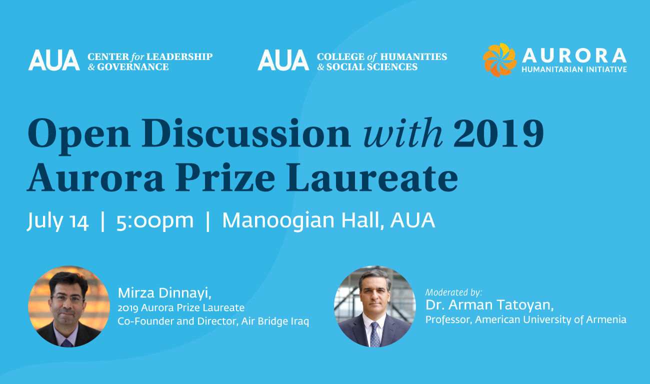 Open discussion with 2019 Aurora Prize Laureate Mirza Dinnayi moderated by by AUA College of Humanities and Social Sciences Professor Dr. Arman Tatoyan - July 14, 2022 - American University of Armenia