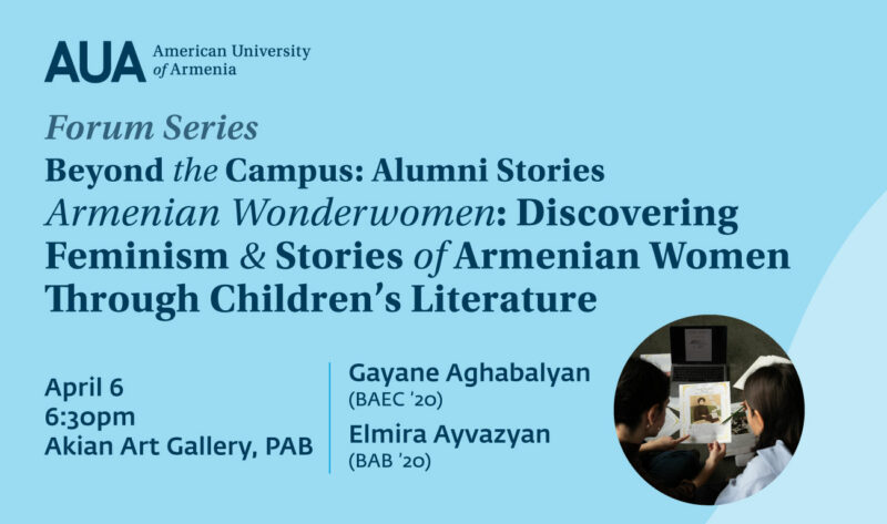 Armenian Wonderwomen: Discovering feminism and stories of Armenian women through children’s literature American University of Armenia General Education