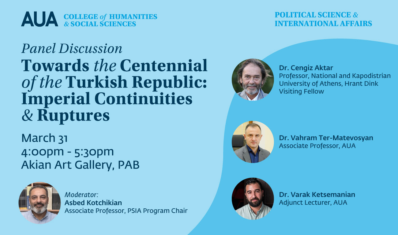 panel discussion Towards the Centennial of the Turkish Republic: Imperial Continuities and Ruptures American University of Armenia