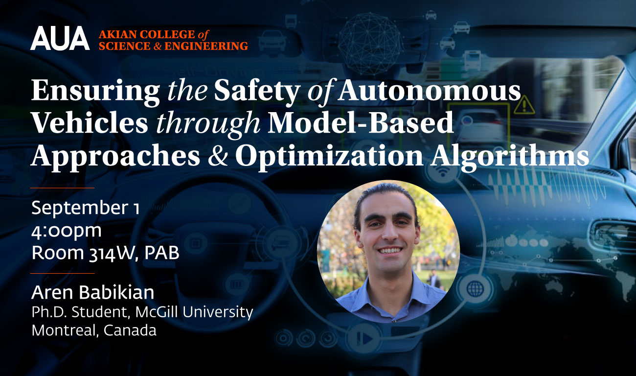 Ensuring the Safety of Autonomous Vehicles Through Model-Based Approaches and Optimization Algorithms American University of Armenia