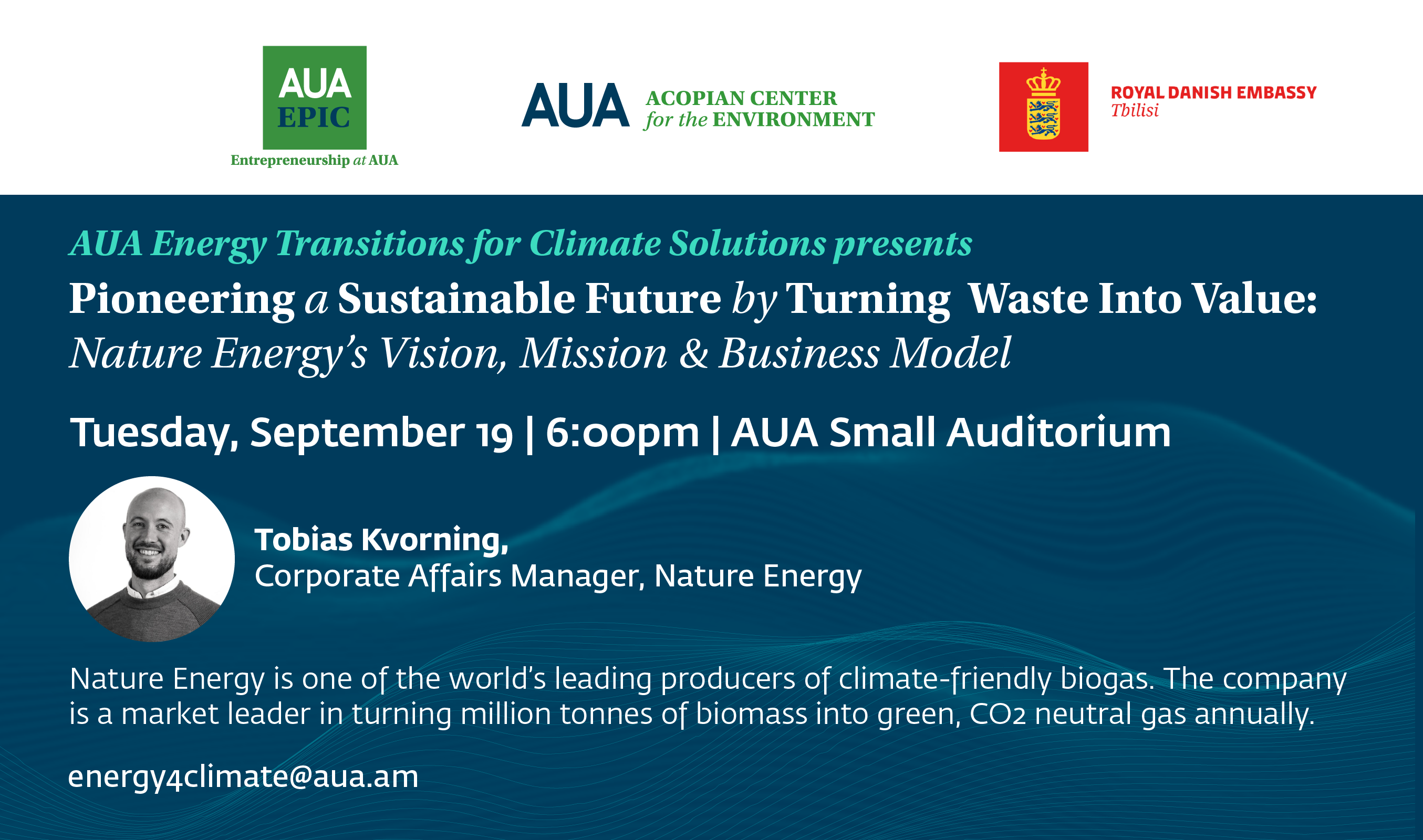Pioneering a Sustainable Future by Turning Waste Into Value: Nature Energy Tobias Kvorning, Corporate Affairs Manager, Nature Energy American University of Armenia