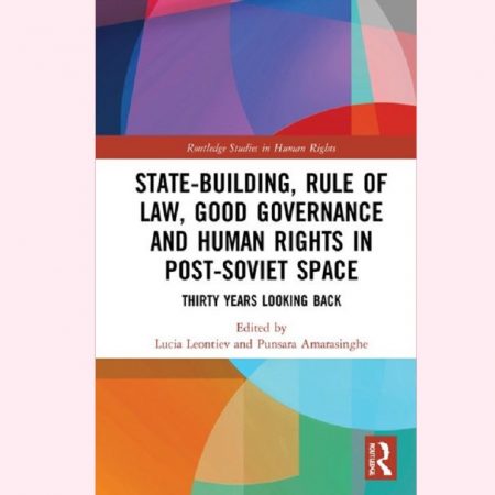 Cover of the Book "State-Building, Rule of Law, Good Governance and Human Rights in Post-Soviet Space Thirty Years Looking Back"